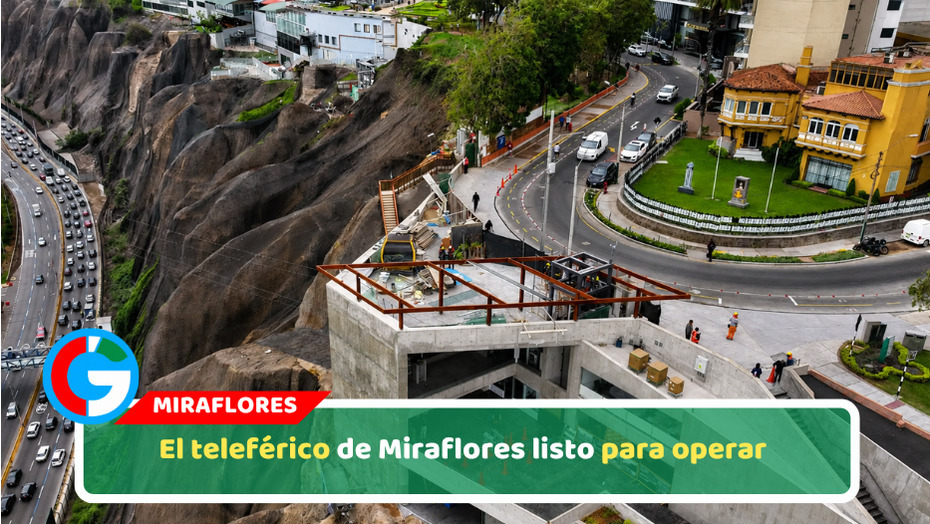 El teleférico de Miraflores listo para operar
