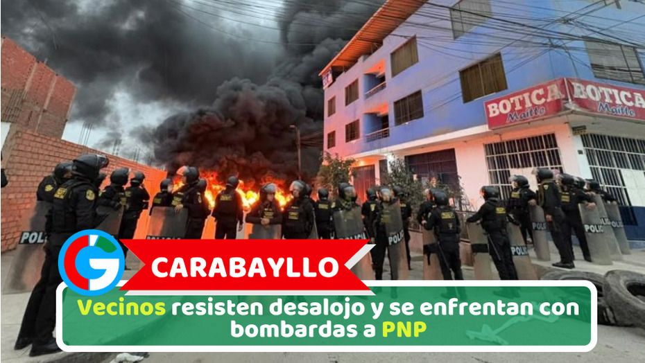 Carabayllo: Vecinos resisten desalojo y se enfrentan con bombardas a PNP