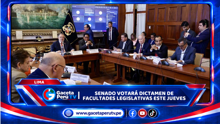 Lima: Senado votará dictamen de facultades legislativas este jueves
