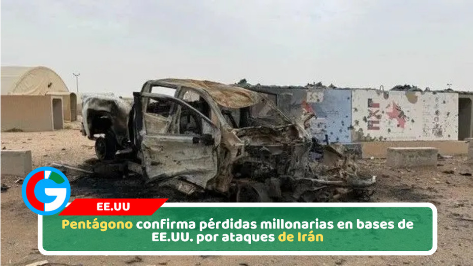 Pentágono confirma pérdidas millonarias en bases de EE.UU. por ataques de Irán