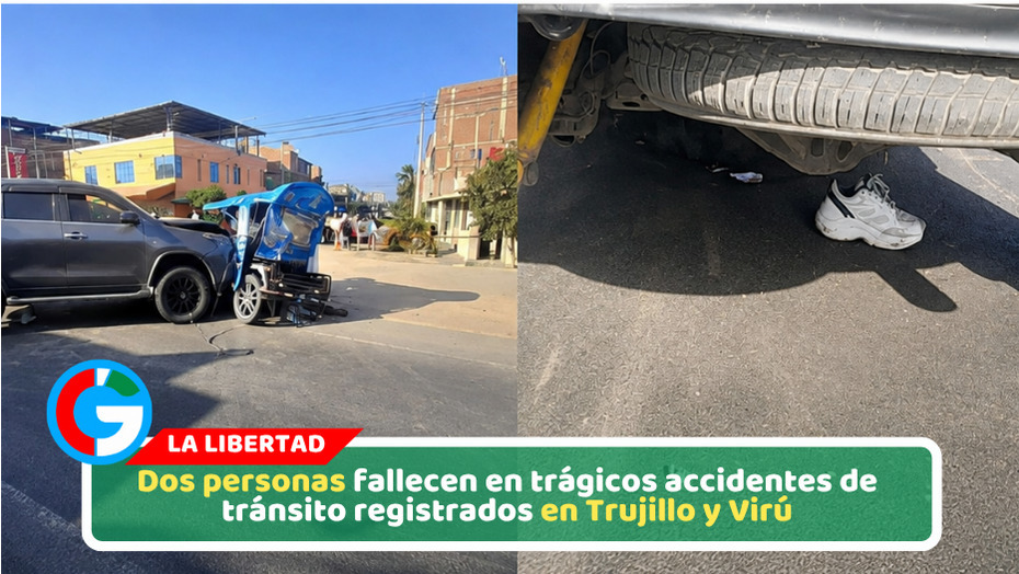 Dos personas fallecen en trágicos accidentes de tránsito registrados en Trujillo y Virú