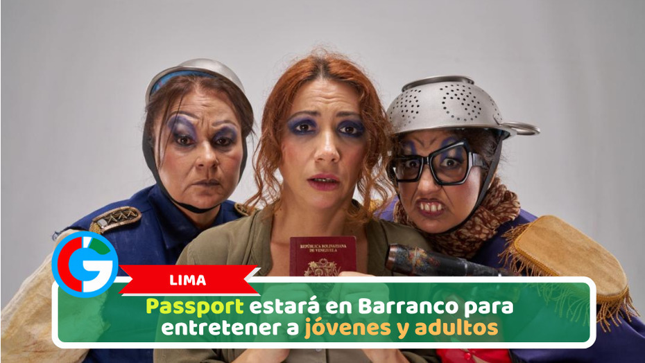 Lima: Passport estará en Barranco para entretener a jóvenes y adultos