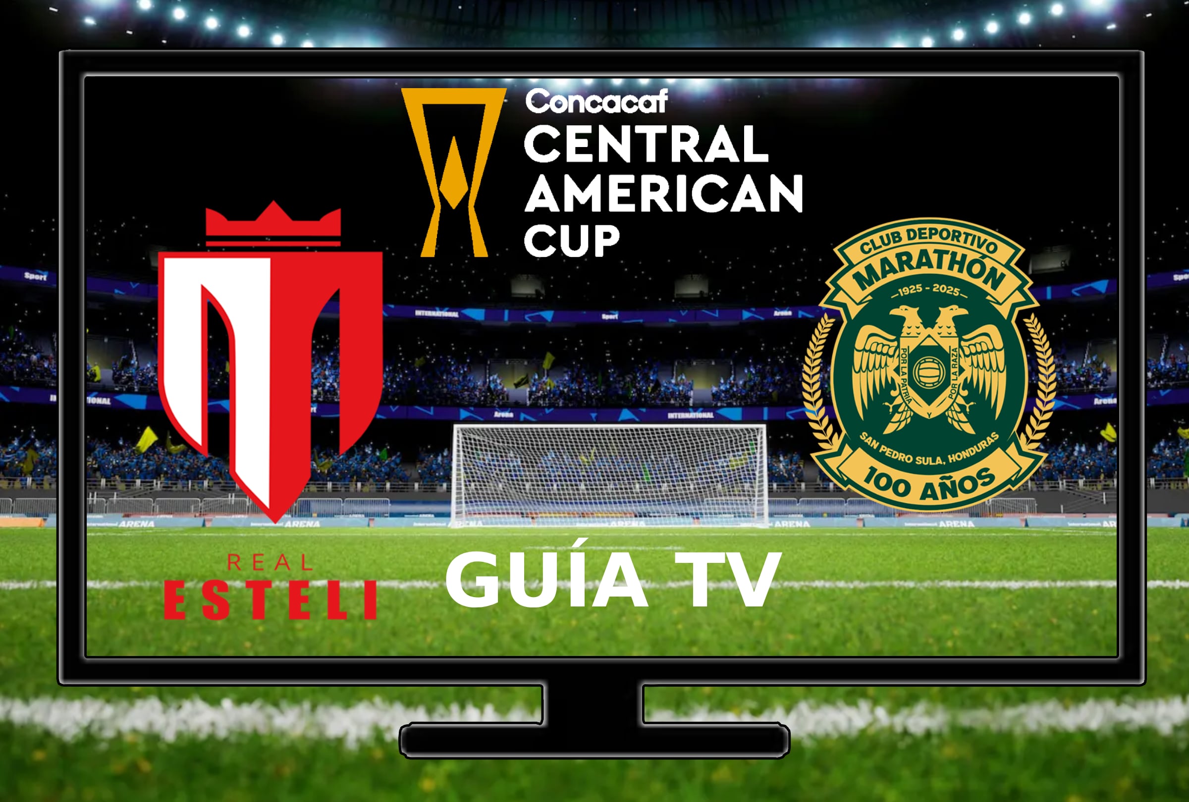 ¿A qué hora juega y en qué canal transmiten Real Estelí vs. Marathón por Copa Centroamericana 2026?