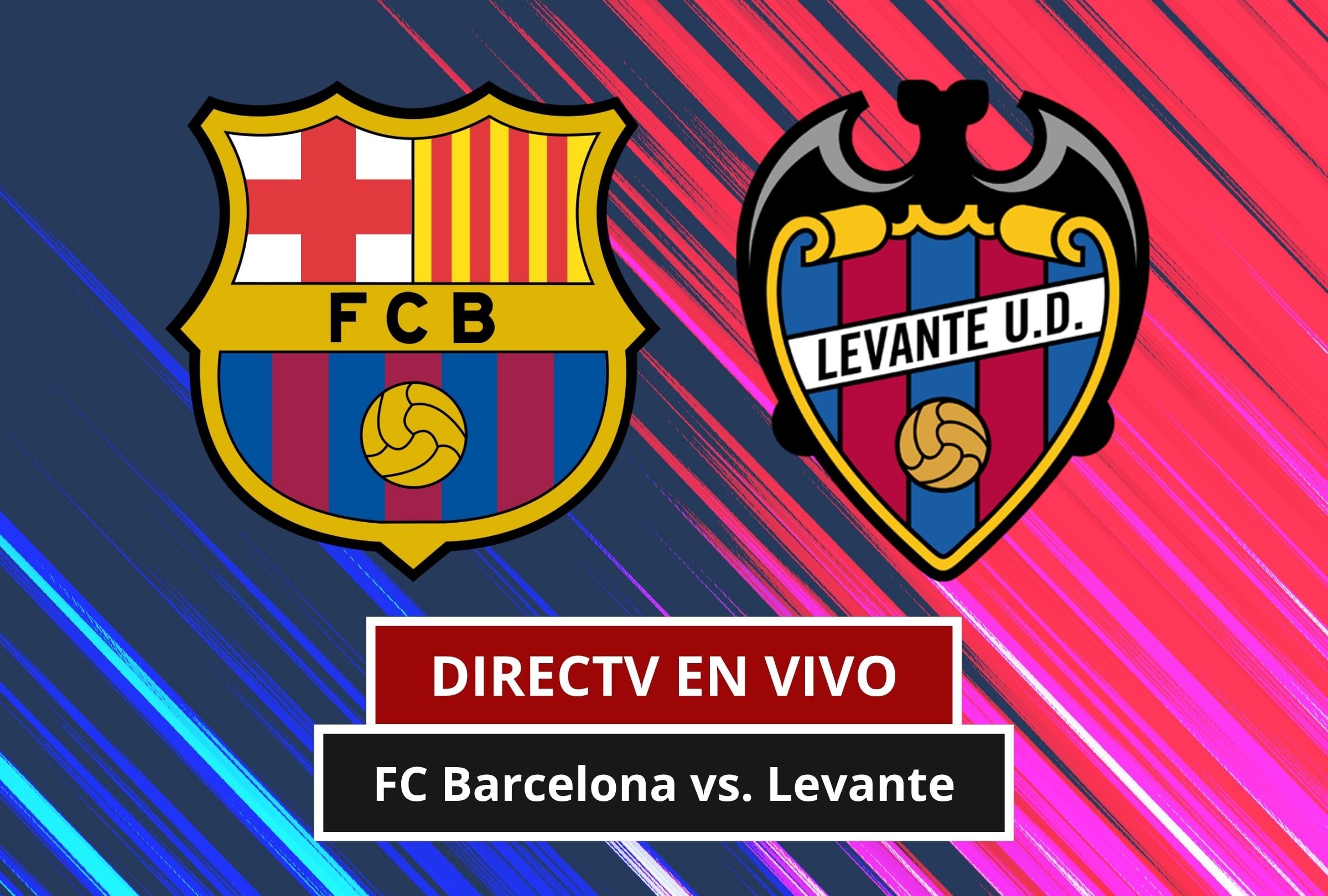 📀 DIRECTV EN VIVO por Internet — ver partido FC Barcelona vs. Levante por LaLiga