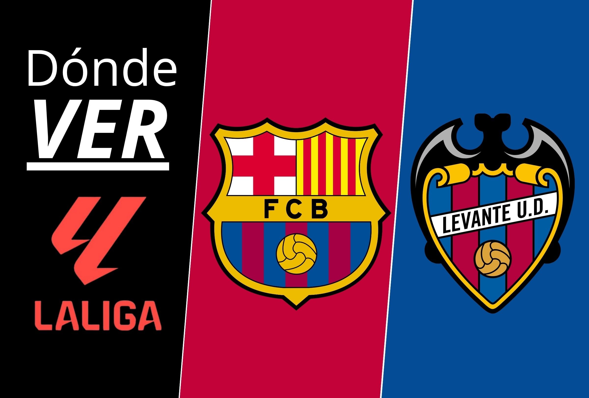 🏟️ ¿Dónde ver FC Barcelona — Levante EN VIVO ONLINE por LaLiga 2026-27?