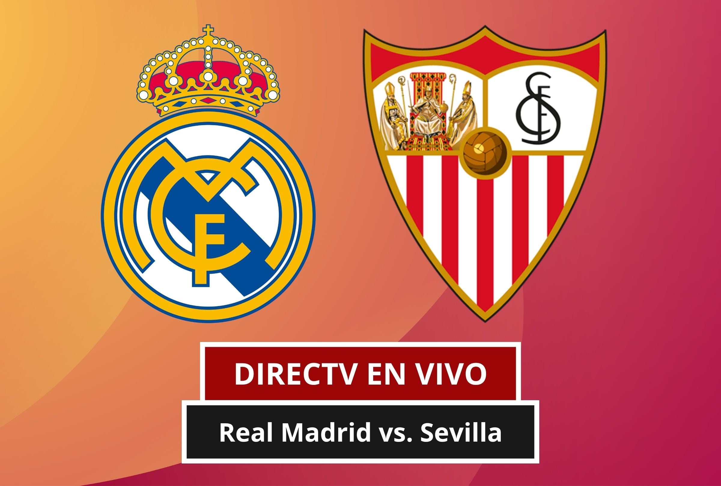 DIRECTV EN VIVO por Internet — dónde ver partido Real Madrid vs. Sevilla en Fútbol TV y DGO Online