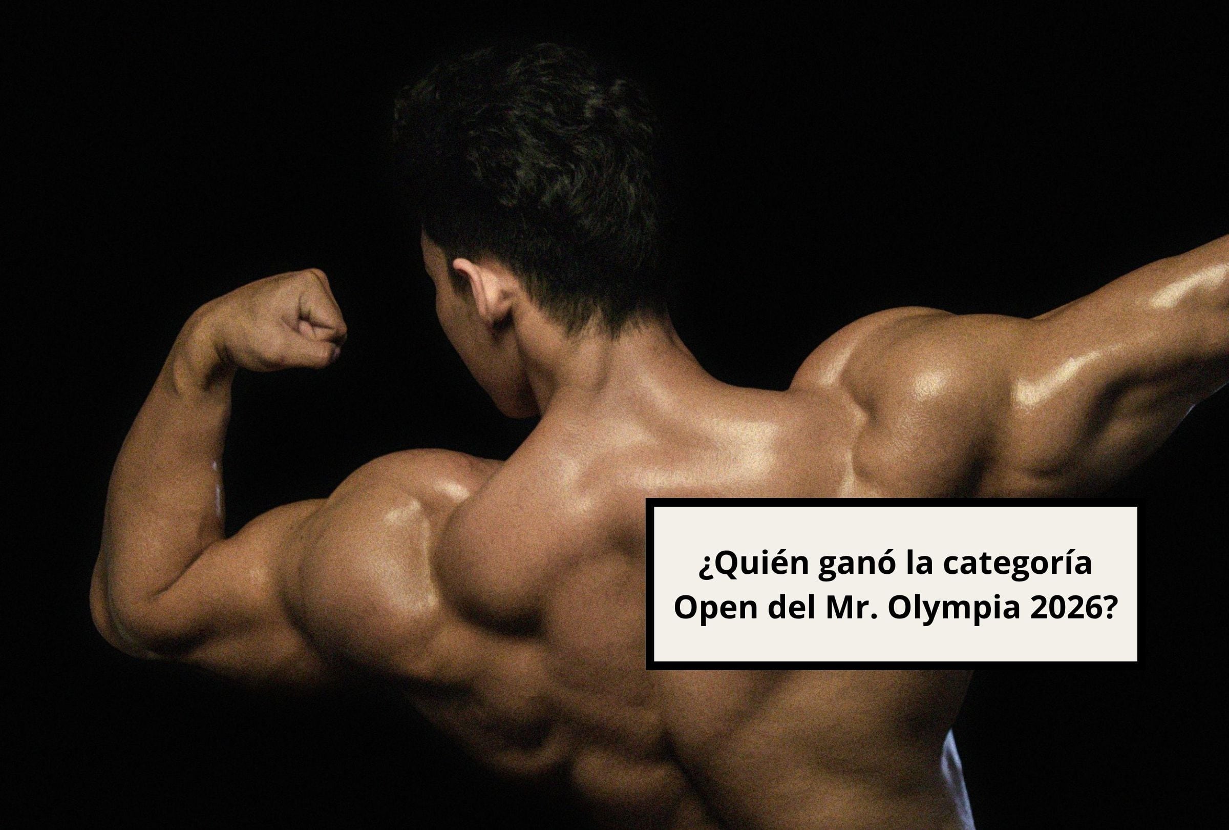 ¿Quién ganó la categoría Open del Mr. Olympia 2026?