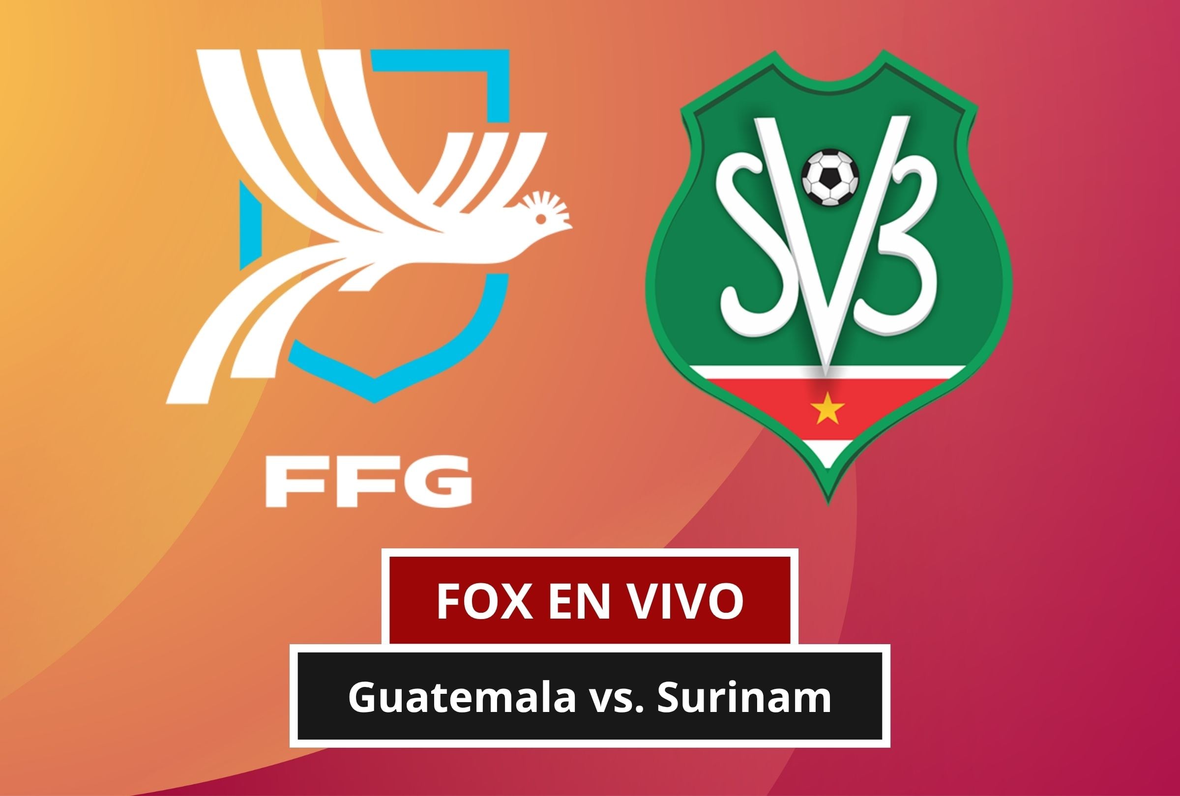 🌐 FOX EN VIVO por Internet — ver partido Guatemala vs. Surinam en señal abierta y Fútbol Online