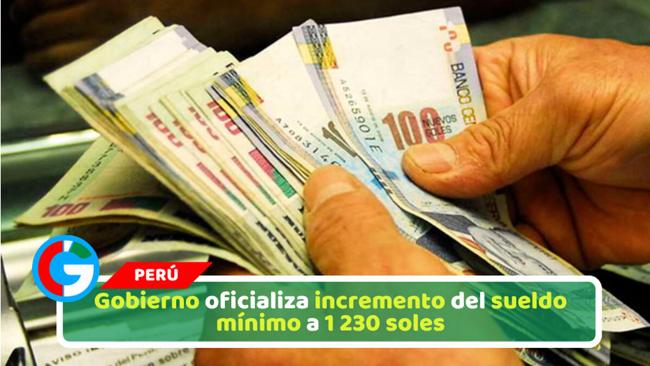 Gobierno oficializa incremento del sueldo mínimo a 1 230 soles