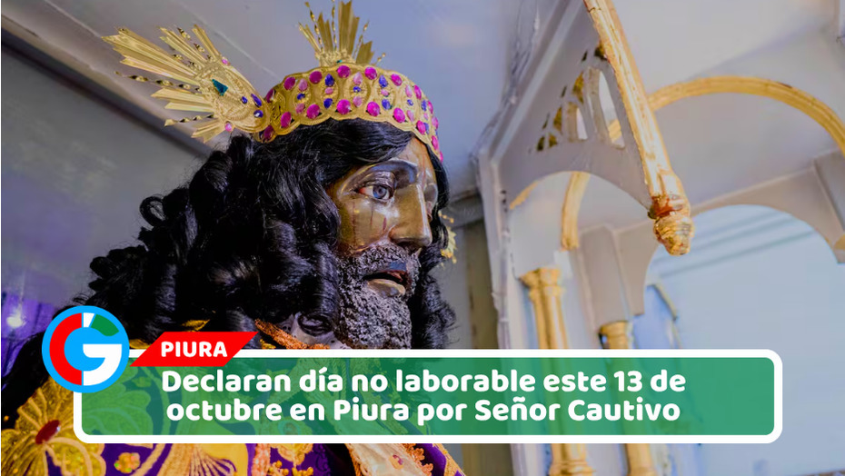 Declaran día no laborable este 13 de octubre en Piura por Señor Cautivo