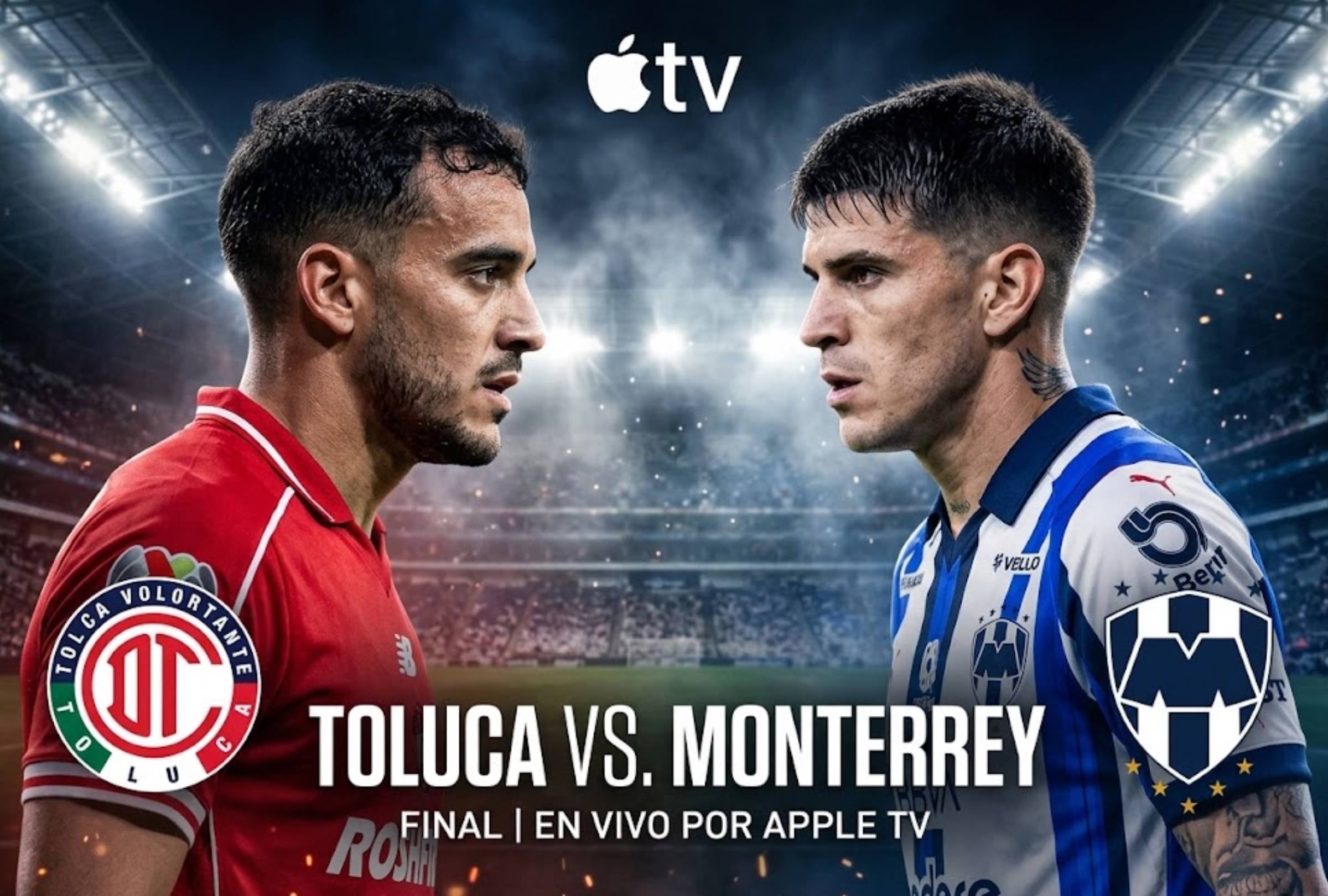 Apple TV EN VIVO - Ver Toluca vs. Monterrey EN DIRECTO vía Fútbol Online y Streaming