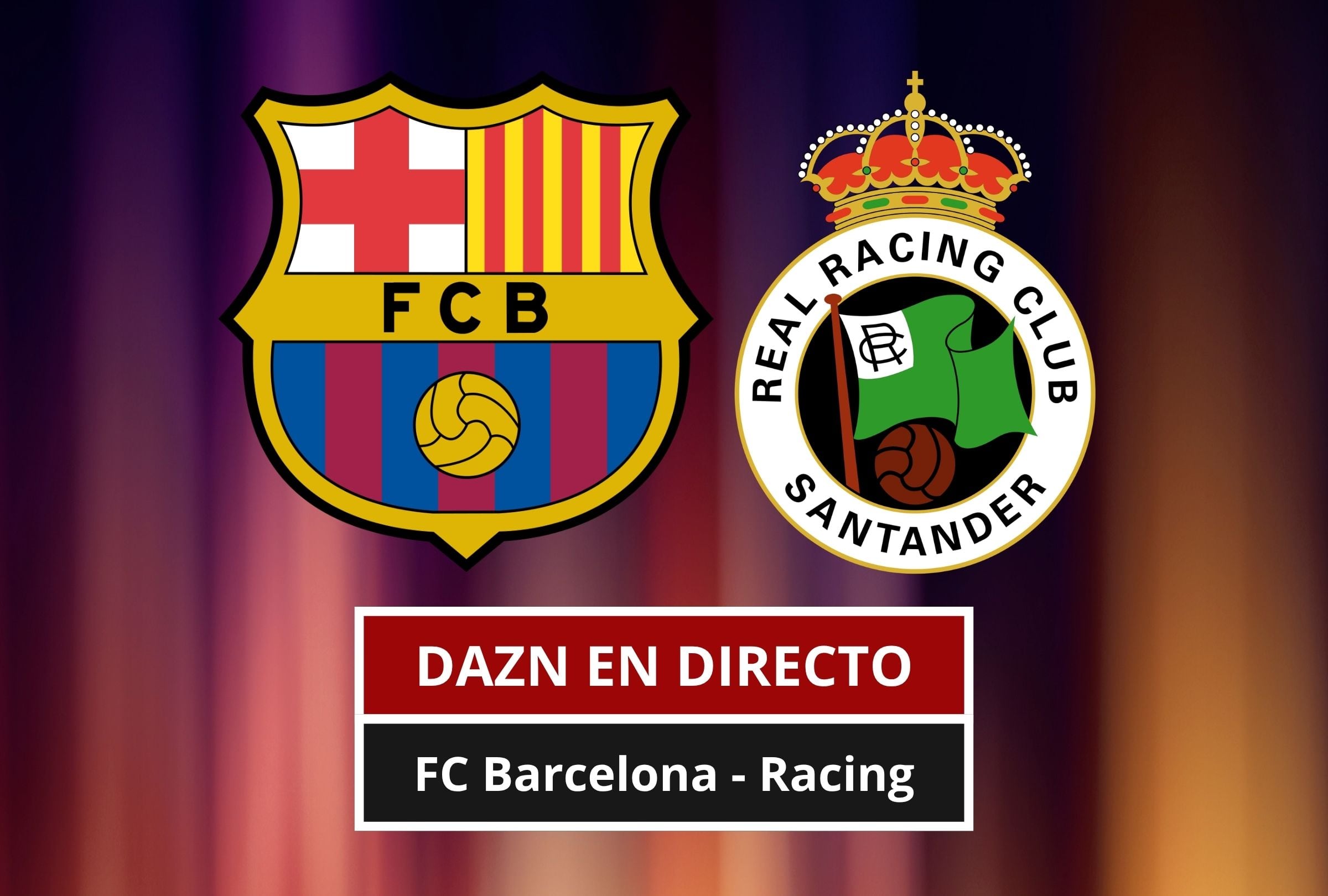 ⚫ DAZN GRATIS — Ver Barcelona - Racing Santander hoy en abierto por Fútbol TV online