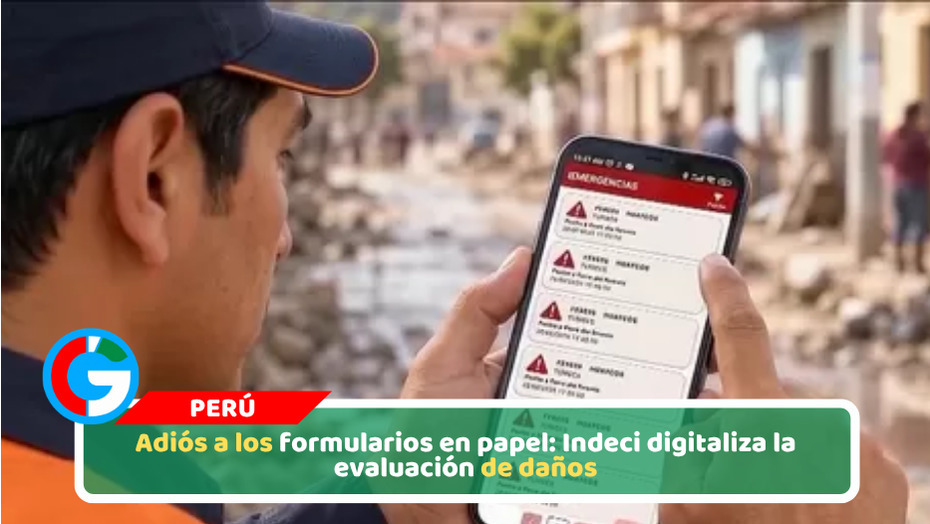 Adiós a los formularios en papel: Indeci digitaliza la evaluación de daños