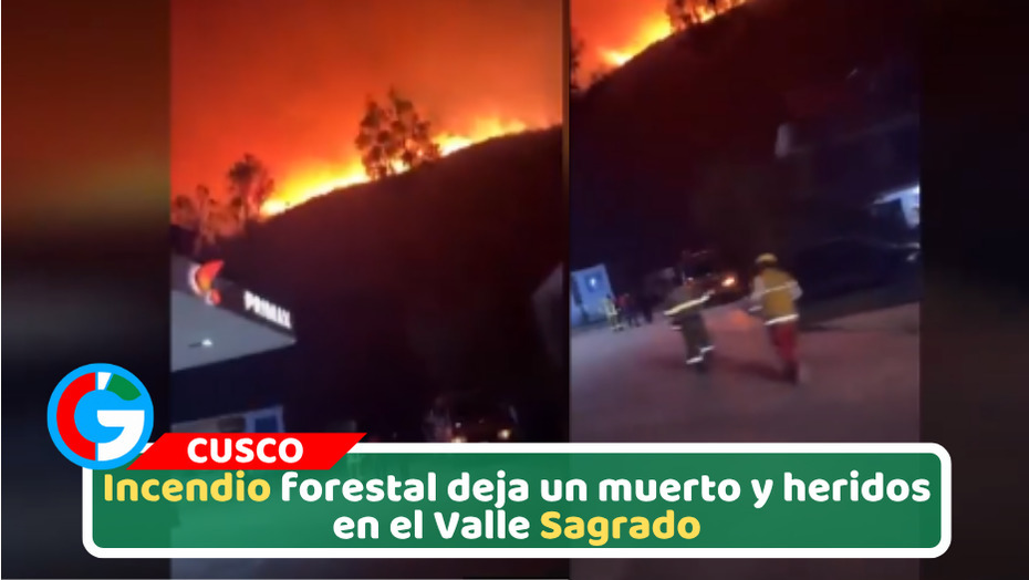 Incendio forestal deja un muerto y heridos en el Valle Sagrado