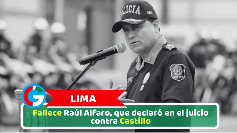 Lima: Fallece Raúl Alfaro, que declaró en el juicio contra Castillo