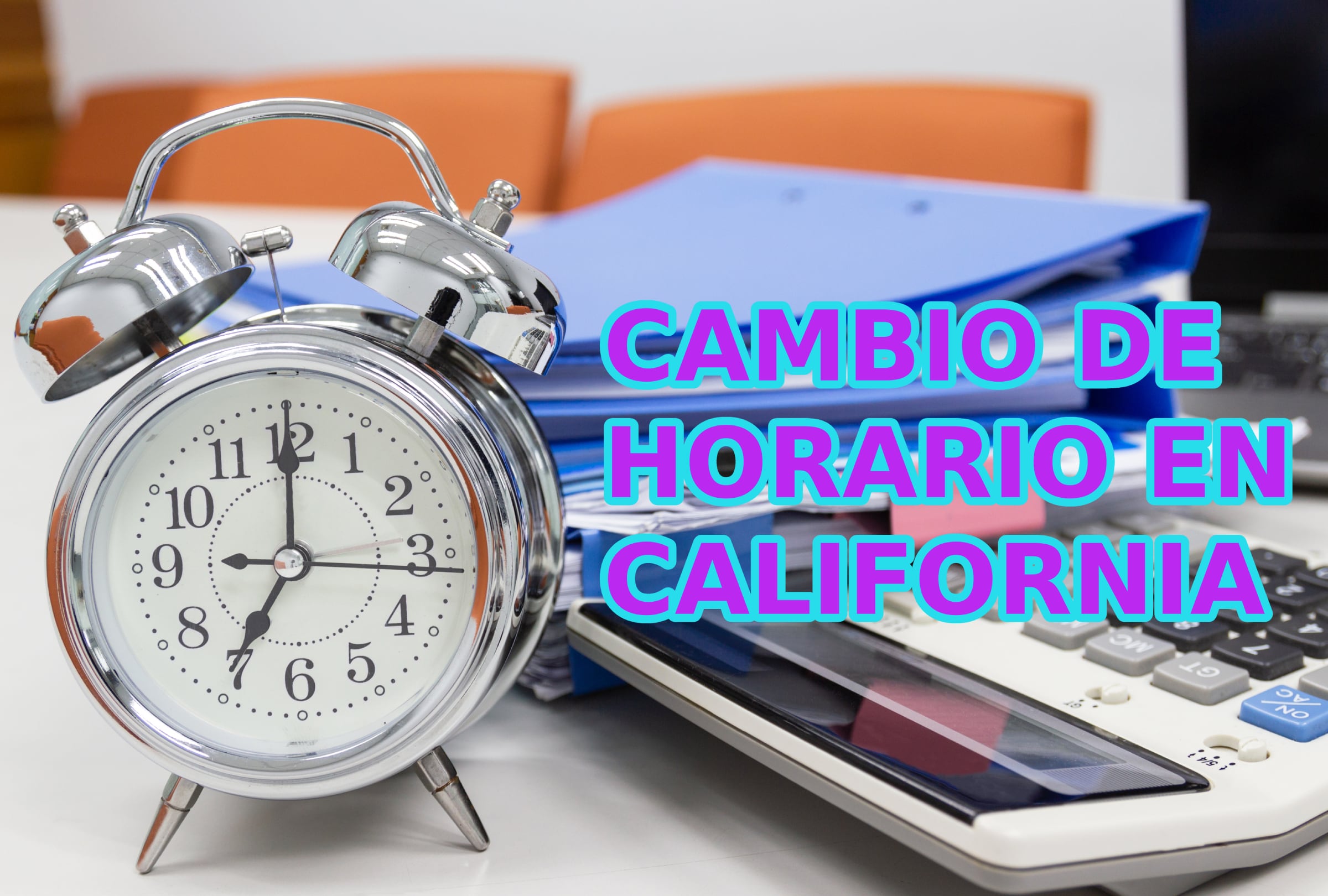 Cambio de hora en California 2026: qué día se atrasa el reloj y cuándo termina el horario de verano