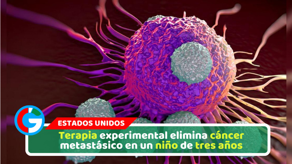 Terapia experimental elimina cáncer metastásico en un niño de tres años