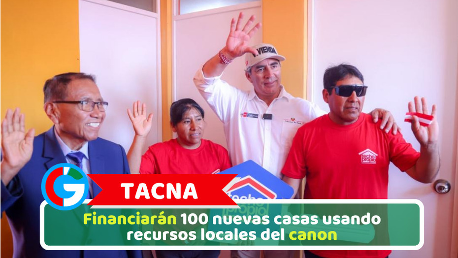 Tacna: Financiarán 100 nuevas casas usando recursos locales del canon