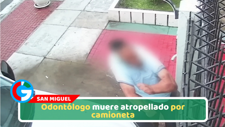 Odontólogo muere atropellado por camioneta