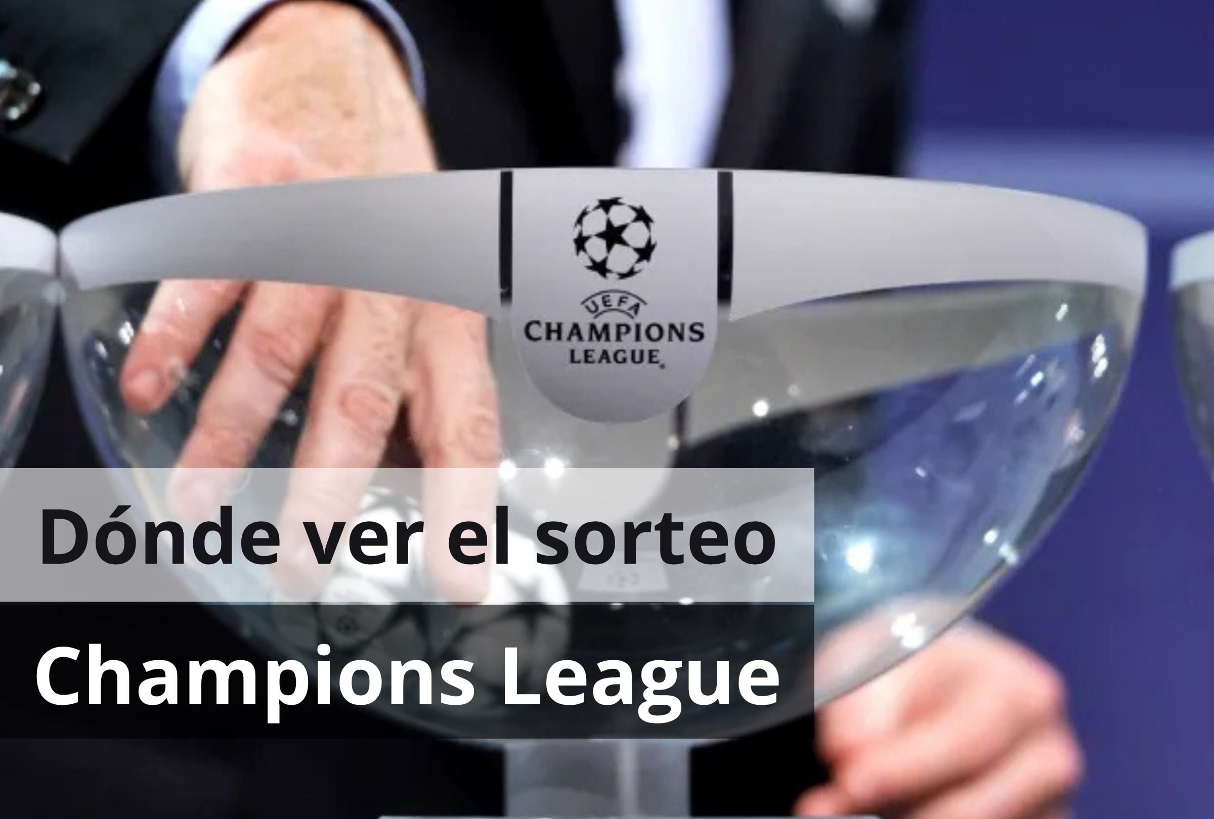 ¿Dónde ver el sorteo de la UEFA Champions League 2026-27 EN VIVO GRATIS? Horarios y TV
