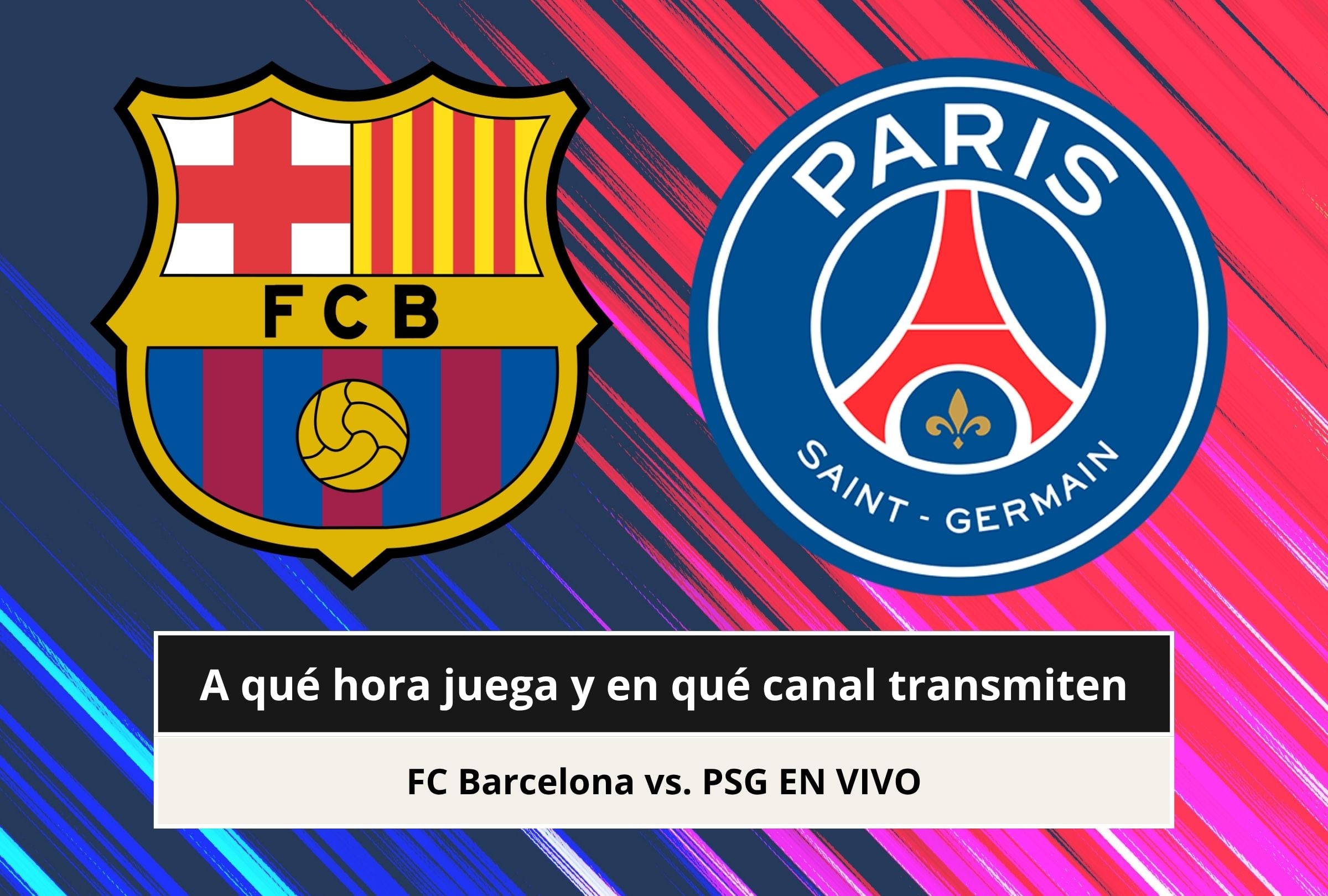 ⏱️​ ¿A qué hora juega y en qué canal ver Barcelona vs. PSG EN VIVO hoy por la Champions League 2026?