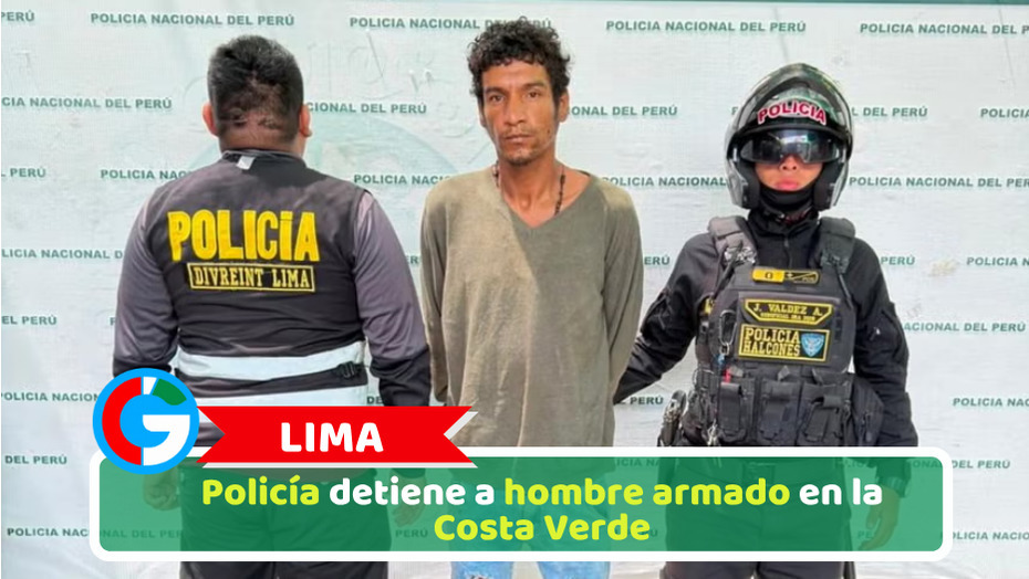 Policía detiene a hombre armado con antecedentes en la Costa Verde