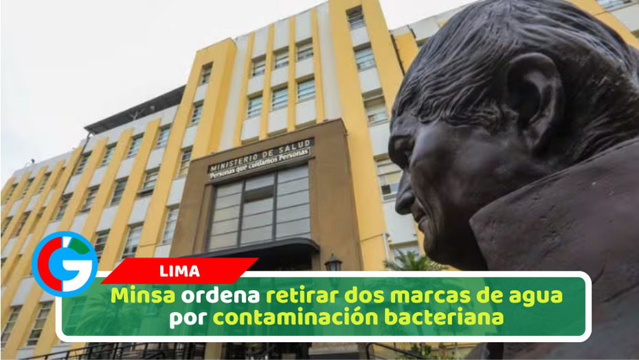 Minsa ordena retirar dos marcas de agua por contaminación bacteriana