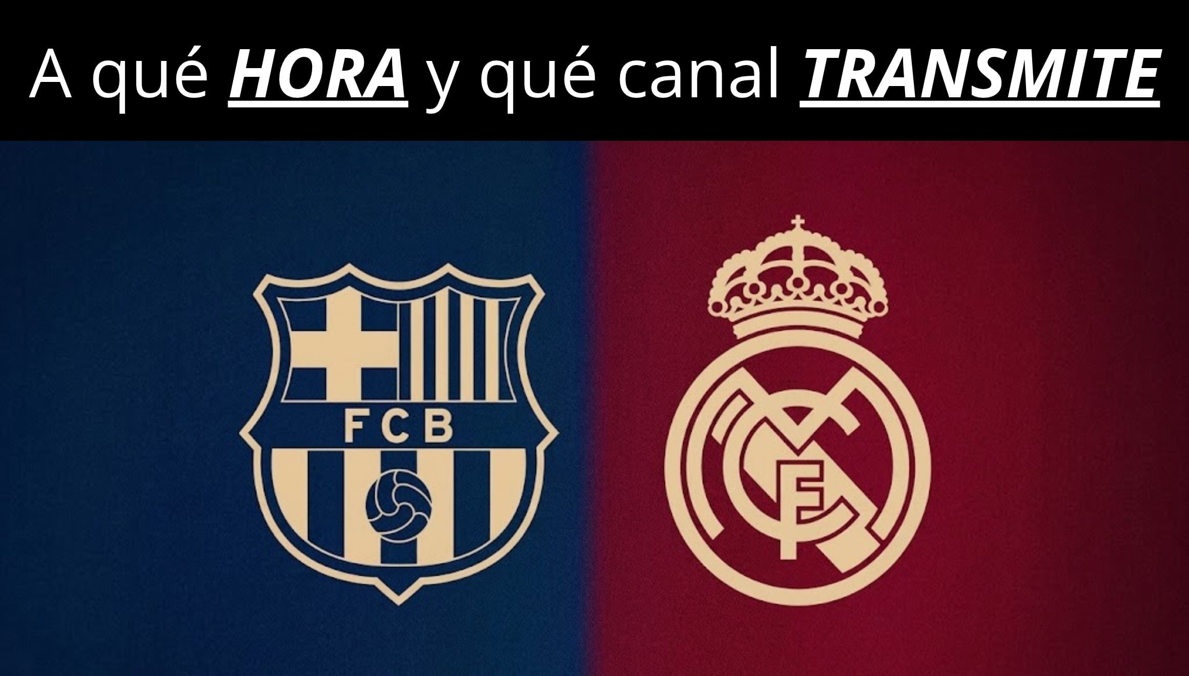 ¿A qué hora juega y en qué canal transmiten FC Barcelona vs. Real Madrid EN VIVO hoy por LaLiga 2026 en EE.UU. y México?