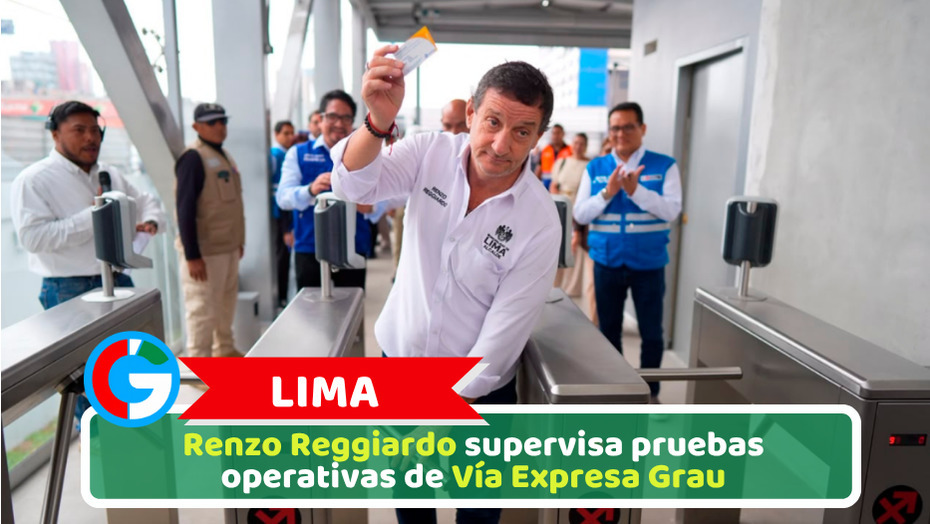 Lima: Renzo Reggiardo supervisa pruebas operativas de Vía Expresa Grau