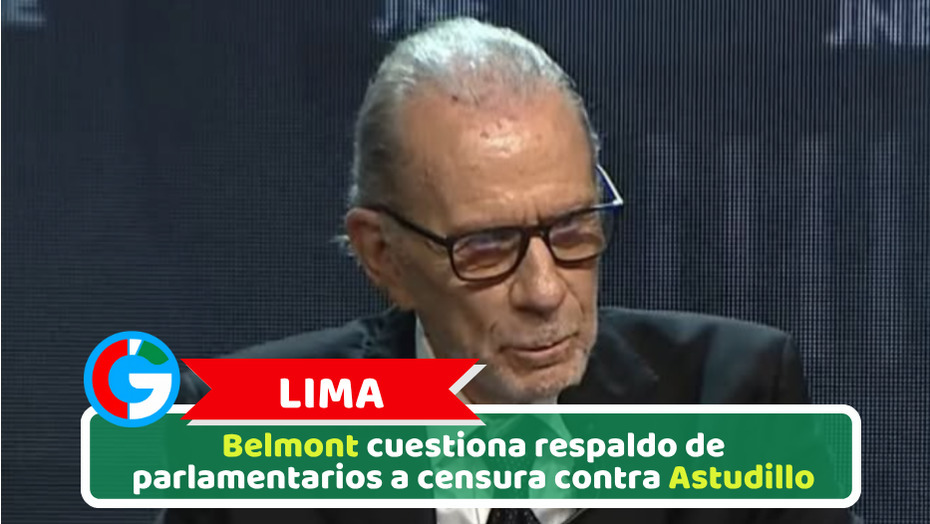 Lima: Belmont cuestiona respaldo de parlamentarios a censura contra Astudillo