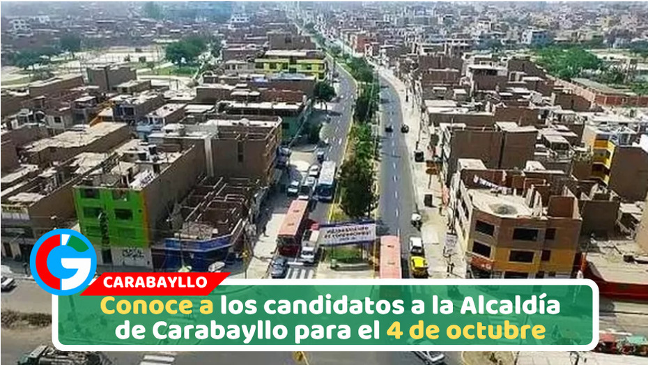 Conoce a los candidatos a la Alcaldía de Carabayllo para el 4 de octubre