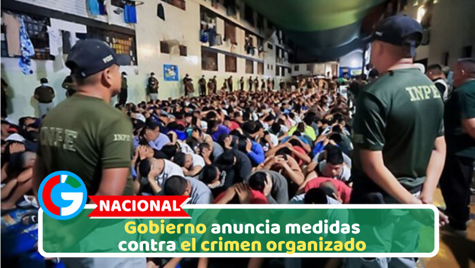 Nacional: Gobierno anuncia medidas contra el crimen organizado