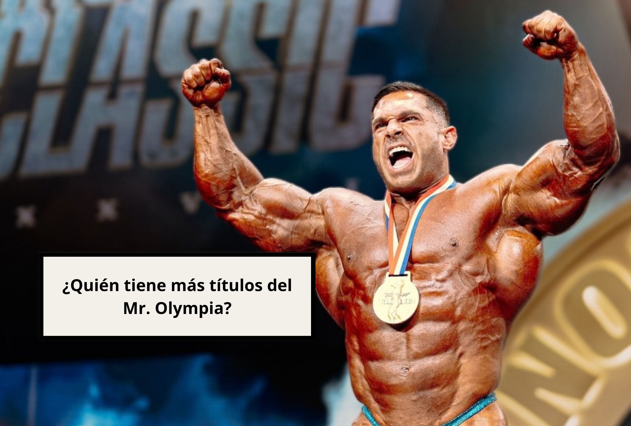 ¿Quién tiene más títulos del Mr. Olympia? Lista histórica de ganadores