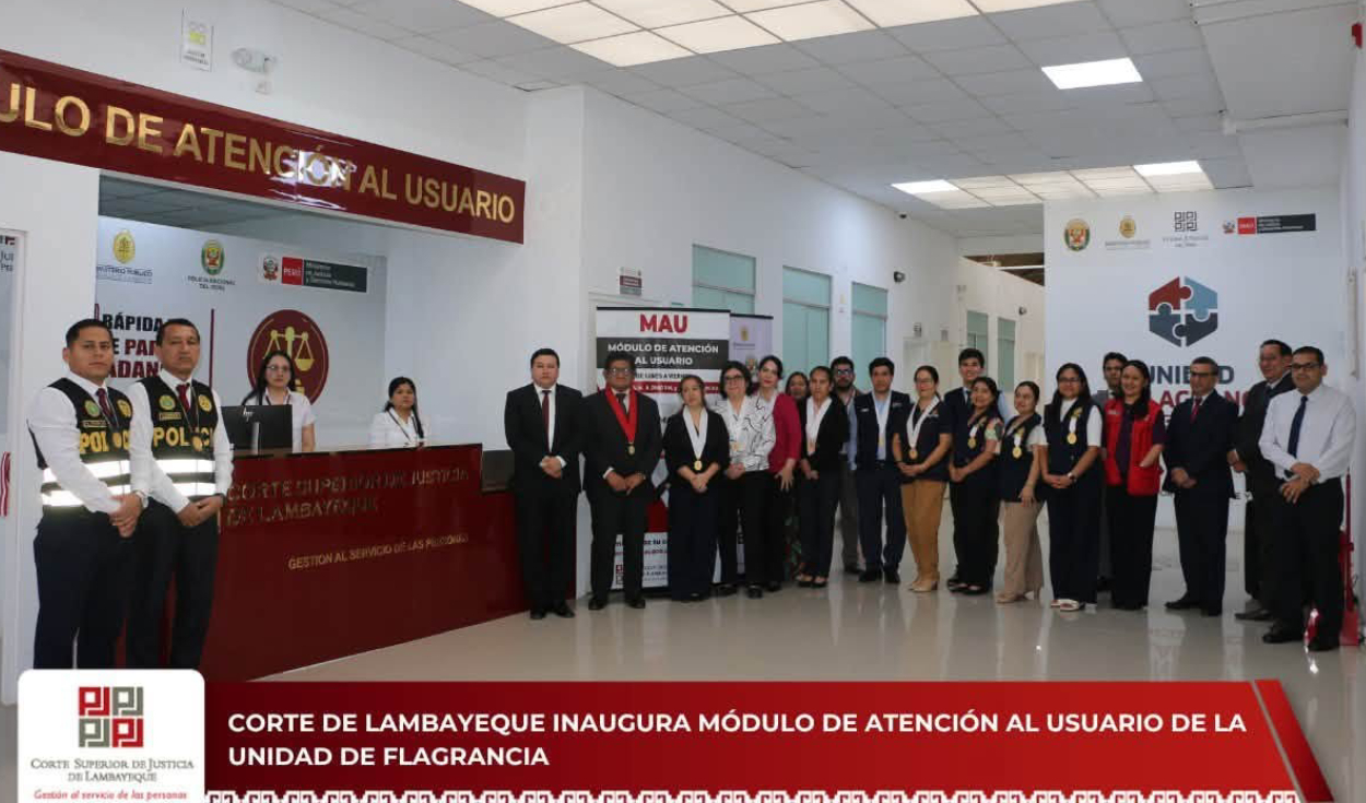 Corte de Lambayeque inaugura Módulo de Atención al Usuario en la Unidad de Flagrancia