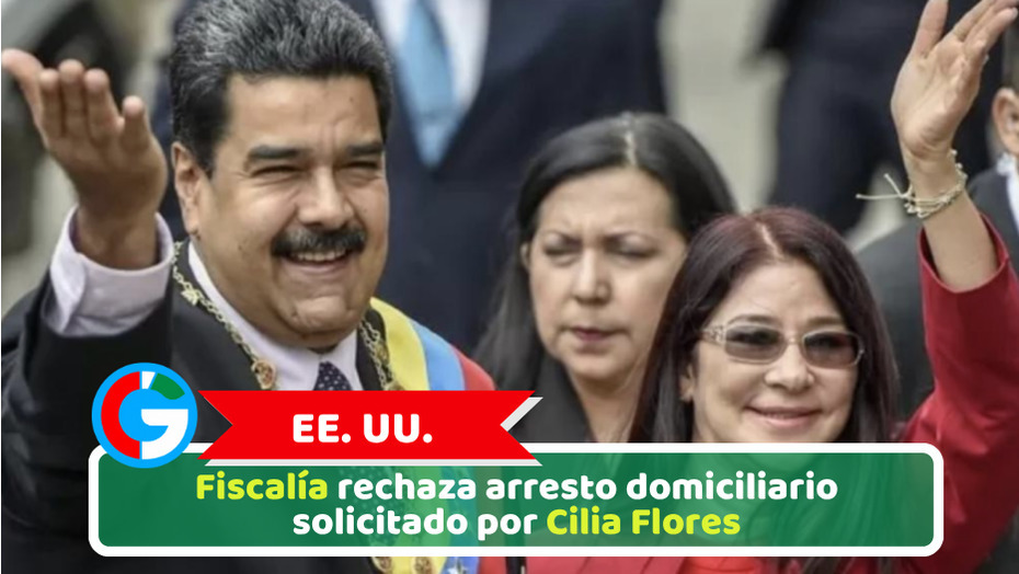 EE. UU.: Fiscalía rechaza arresto domiciliario solicitado por Cilia Flores