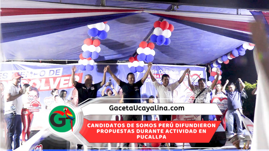 Somos Perú presentó propuestas ante vecinos reunidos en Plaza 9 de octubre en Pucallpa