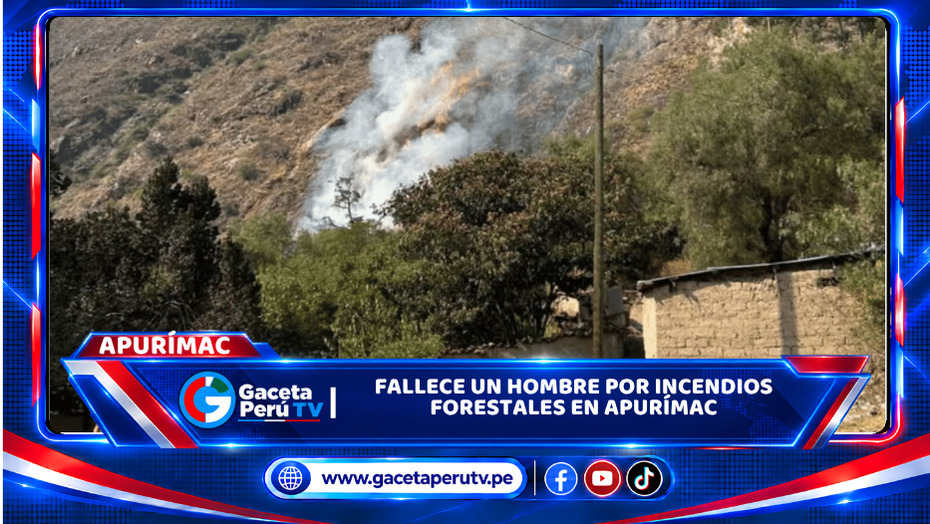 Fallece un hombre por incendios forestales en Apurímac